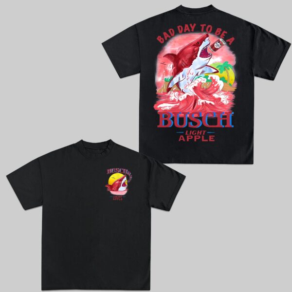 Bad Day to Be a Busch Light Apple T-Shirt