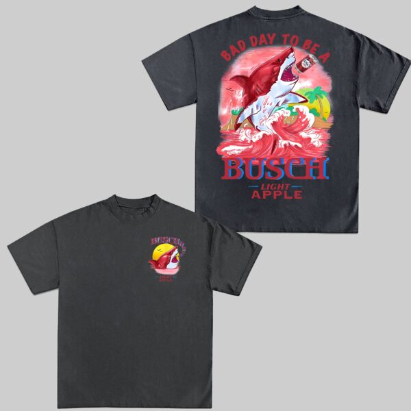 Bad Day to Be a Busch Light Apple T-Shirt - Image 4